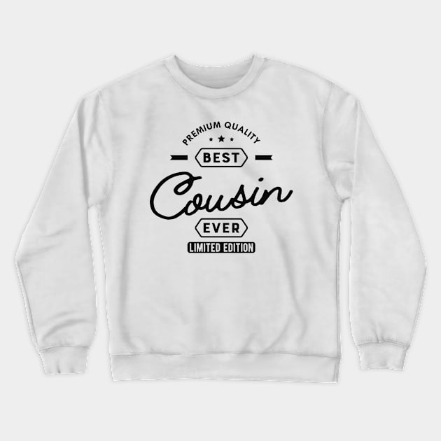 Cousin - Best Cousin Ever Crewneck Sweatshirt by KC Happy Shop